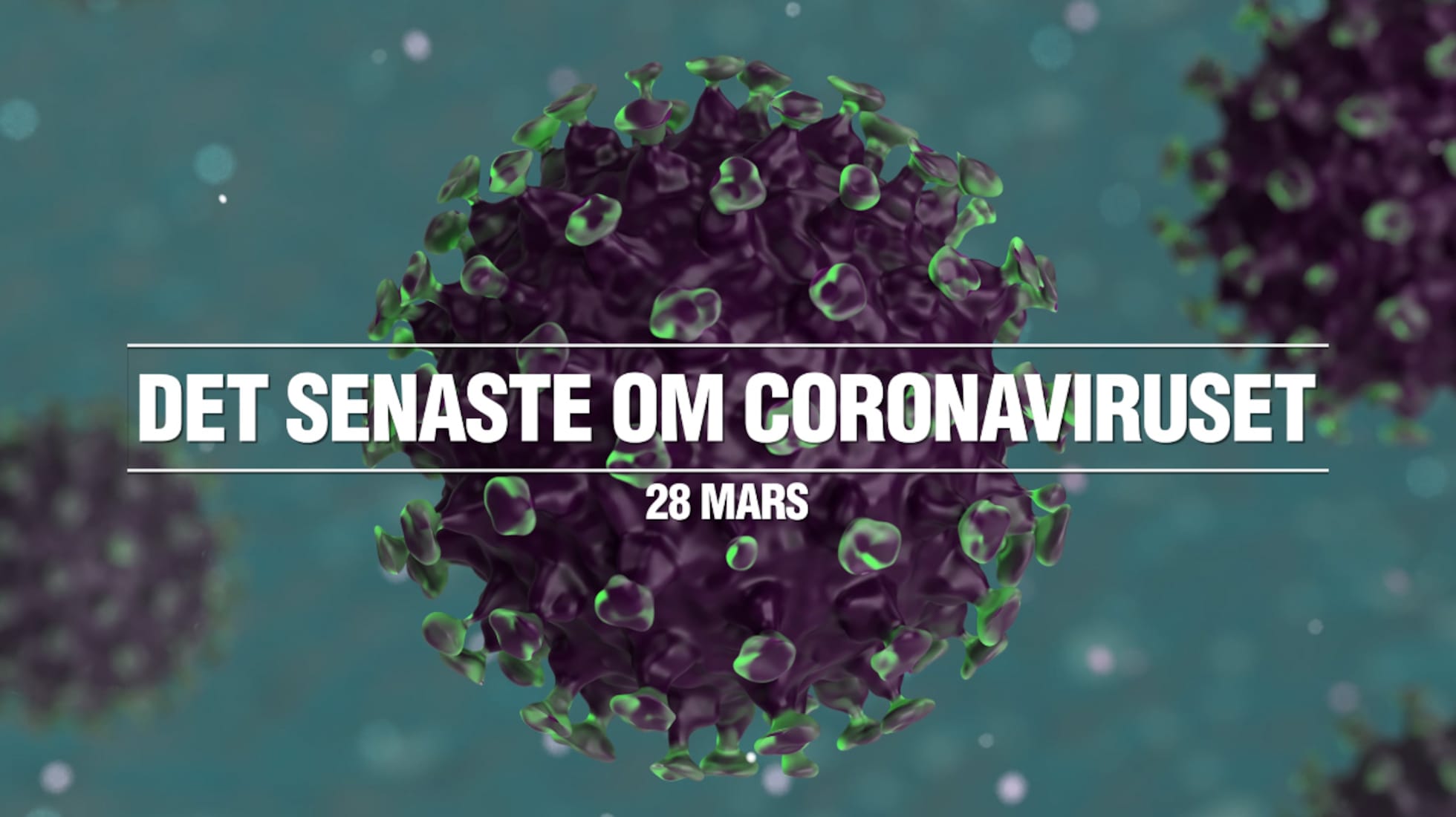 Det senaste om coronaviruset – 28 mars